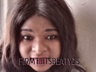 FIRMTIIITSBEATY25