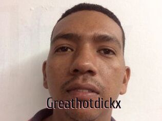 Greathotdickx