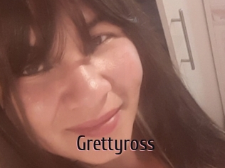 Grettyross