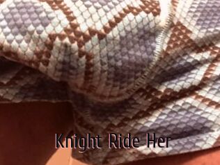 Knight_Ride_Her