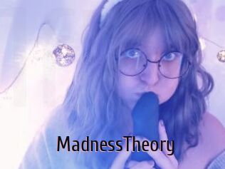 MadnessTheory