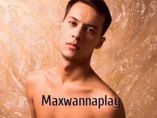 Maxwannaplay