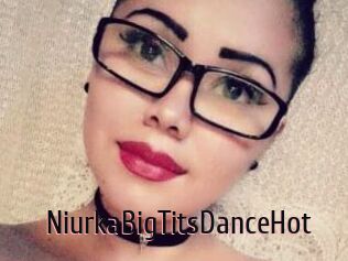 NiurkaBigTitsDanceHot