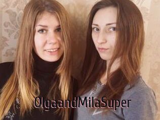 OlgaandMilaSuper