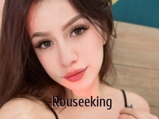 Rouseeking