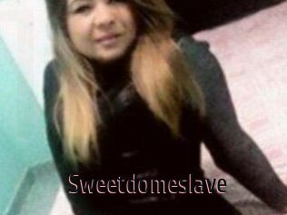 Sweetdomeslave