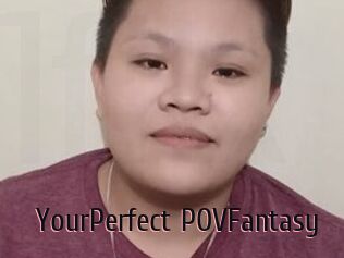 YourPerfect_POVFantasy